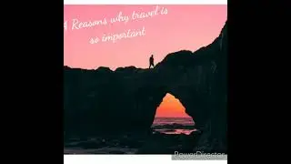 Article : 4 reasons why travel is so important