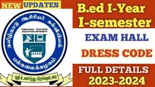 B.ed I-Year I-semester Exam |DRESS CODE |#tnteu #bed1styr1semester