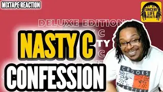 NASTY C | PRICE CITY - CONFESSION (FULL MIXTAPE REACTION