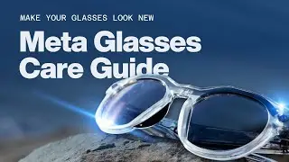 Руководство по чистке и уходу за умными очками Meta Smart Glasses