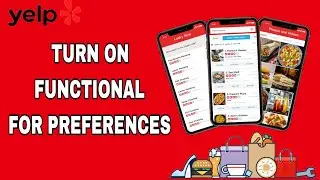 How To Turn On Functional For Preferences On Yelp App