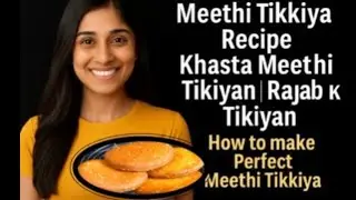 Meethi Tikki Recipe | Quick And Easy Recipe | Sweet Snacks  How to make Perfect Meethi Tikki