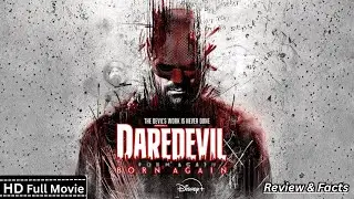 Daredevil Born Again Full Movie (2025) Marvel Television Disney+ Review & Facts