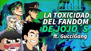 La toxicidad del fandom de Jojo´s ft. GucciGang