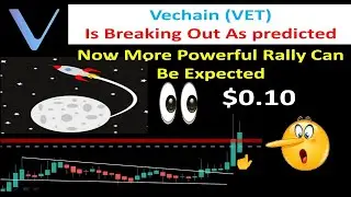 Vechain (VET) растёт, как и прогнозировалось | Теперь можно ожидать более мощного ралли