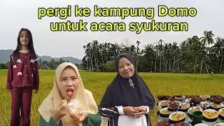 Pergi ke kampung domo untuk acara syukuran