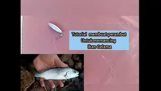 Tutorial ikatan Perambut Ikan Gelama - easy knot 2 mata kail