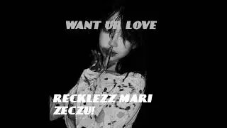 Want Ur Love (Prod. squirlbeats + hushrollinup + xzzytrip)