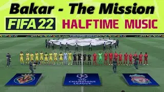 [FIFA 22] Halftime Music: Bakar - The Mission (HQ)