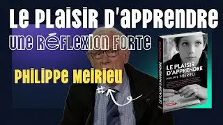 Philippe Meirieu présente son livre : Le plaisir d’apprendre #PhilippeMeirieu #LePlaisirDApprendre