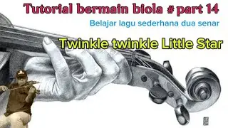Tutorial bermain biola #part 14 - Latihan lagu sederhana twingkle
