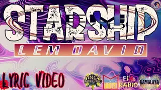 Lem David - Starship (Lyric Video) New HD!