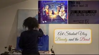 Art Student VLog #4 || Beauty and the Beast || Le Lesel