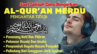 MUROTTAL MERDU PENGANTAR TIDUR,AYAT KURSI, ALWAQIAH,ALMULK,AR RAHMAN,YASIN,BY:Alaa Aqel