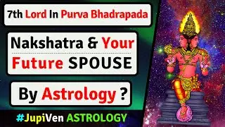 7th LORD IN PURVA BHADRAPADA NAKSHATRA AND YOUR SPOUSE  PURVA BHADRAPADA NAKSHATRA SPOUSE  VEDIC AST