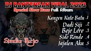 Full Album DJ BANTENGAN Slow Bass Spesial SINDU REJO