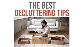 The BEST Decluttering Tips For Anyone Who&rsquo;s Overwhelmed
