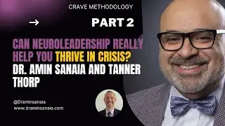 Can NeuroLeadership Really Help You Thrive in Crisis? Dr. Amin Sanaia and Tanner Thorp.