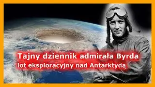 Tajny dziennik admirała R. Byrda - lot eksploracyjny nad Antarktydą