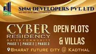 SNM DEVELOPERS PVT LIMITED CYBER RESIDENCY OPEN VILLA PLOTS, BHARAT FUTURE CITY,KADTHAL.