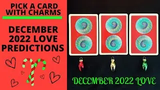 💞❄️🔥DECEMBER 2022 LOVE PREDICTIONS❄️🔥💞|🔮CHARM PICK A CARD🔮