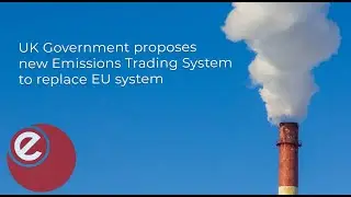 UK Government proposes new Emissions Trading System to replace EU system | Energy Live News