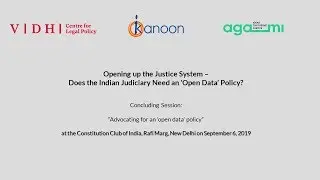 [Concluding Session] &lsquo;Open Data&rsquo; & the Judiciary at Constitution Club of India on Sept 6, 2019