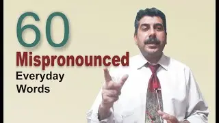 60 Mispronounced Everyday Words : Explained in an easy way