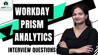 Workday Prism Analytics Interview Questions | Interview Questions Workday Prism Analytics | UppTalk