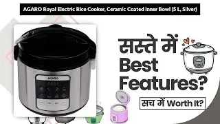AGARO Royal Electric Rice Cooker, Ceramic Coated Inner Bowl (5 L, Silver) Review in Hindi | Features