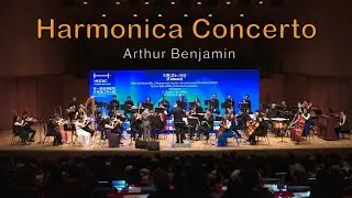 Arthur Benjamin - Harmonica Concerto | Rolabo Lin ＆ City Chamber Orchestra of Hong Kong