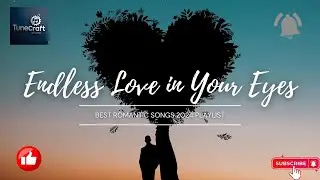 Romantic Song | Endless Love in Your Eyes | Best romantic songs 2024