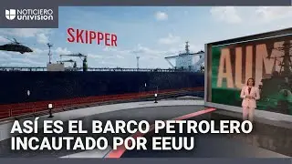Realidad aumentada: as&iacute; es el barco petrolero incautado por EEUU frente a las costas de Venezuela