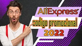 cupon de descuento AliExpress 2022 - codigo promocional AliExpress 2022 - cupones AliExpress 2022