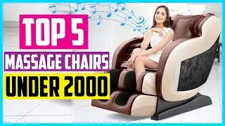 ✅Top 5 Best Massage Chairs Under $2000 2022 Reviews