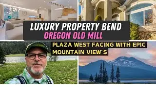 Luxury Property Bend Oregon Old Mill in The Plaza west facing with epic Mountain View&rsquo;s