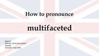 How to pronounce 'multifaceted' + meaning
