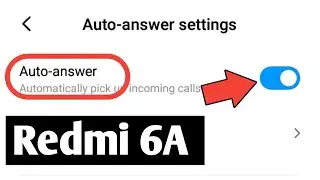 Mi 6A Auto Call Receive | Redmi 6A Auto Call Receive | Redmi 6A Auto Call Answer