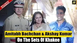 NEVER SEEN BEFORE Footage Of Amitabh Bachchan & Akshay Kumar From The Sets Of KHAKEE | Flashback