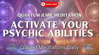 Activate Your Psychic Abilities | Quantum Meditation for Intuitive Awakening | Guided Journey 💫