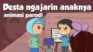 【 ANIMASI PARODI 】DESTA GANTIIN ISTRINYA NGAJARIN ANAKNYA!