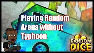 Playing Random Arena (Random Dice)