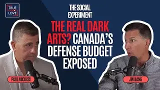 The Real Dark Arts? Canada&rsquo;s Defense Budget EXPOSED