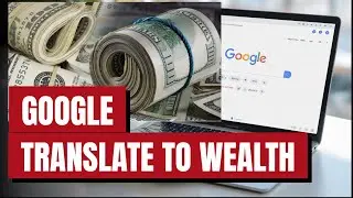Earn Money Every Day Using Google Translate: Real-Life Success!