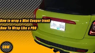 UP Close Wrap a Mini Cooper s Trunk Tutorial Part 1