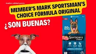 Analisis de Croquetas: Member's Mark Sportsman's Choice F&oacute;rmula Original