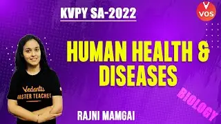 HUMAN HEALTH & DISEASES | KVPY SA-2022 Preparation | BIOLOGY | Rajni Mamgai