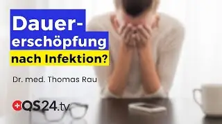 Postvirales Ersch&ouml;pfungssyndrom: Warum viele &Auml;rzte falsch behandeln! | Erfahrungsmedizin | QS24