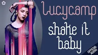 Lucy Camp - Shake It Baby - OFFICIAL AUDIO