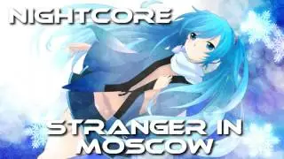 Nightcore - Stranger In Moscow